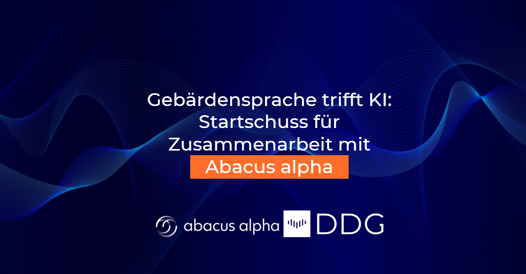 Gebärdensprache trifft KI – Gemeinsames Projekt zwischen Abacus alpha und DDG AG